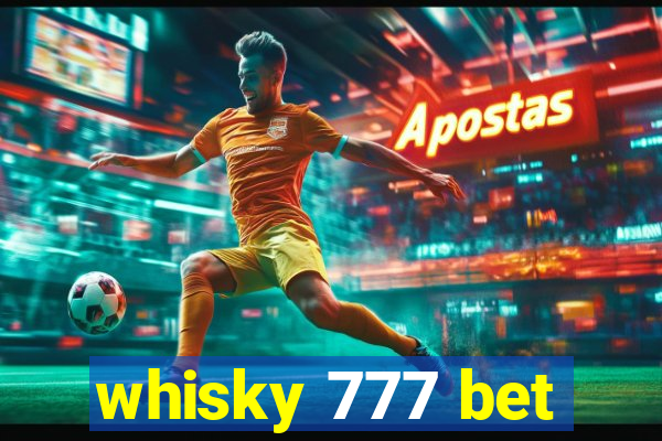 whisky 777 bet